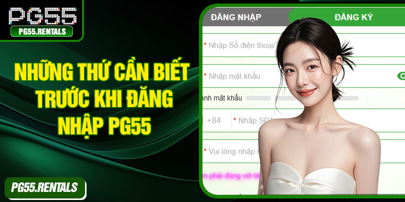 Những thứ cần biết trước khi đăng nhập PG55