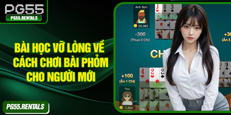 Bài Học Vỡ Lòng Về Cách Chơi Bài Phỏm Cho Người Mới