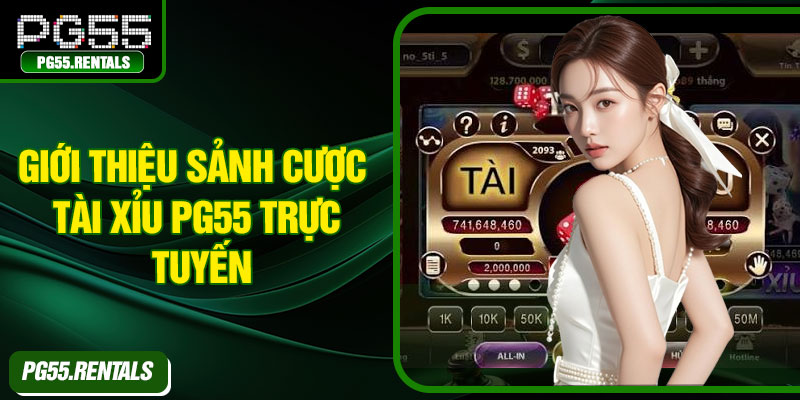 Giới thiệu sảnh cược tài xỉu PG55 trực tuyến