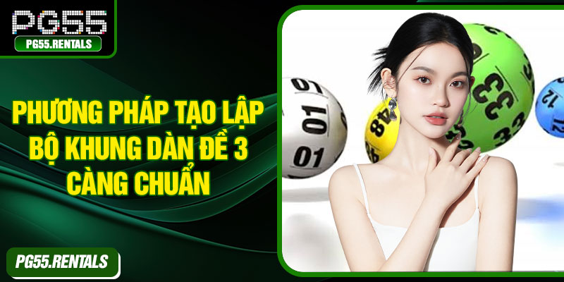 Phương pháp tạo lập bộ khung Dàn đề 3 càng chuẩn