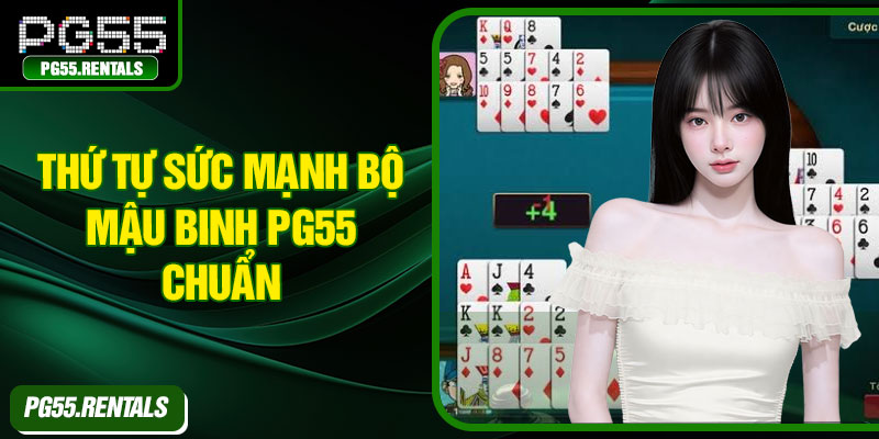 Thứ tự sức mạnh bộ mậu binh PG55 chuẩn